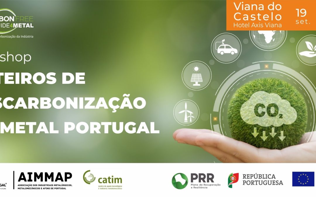 3º WORKSHOP “Roteiro de Descarbonização do METAL PORTUGAL
