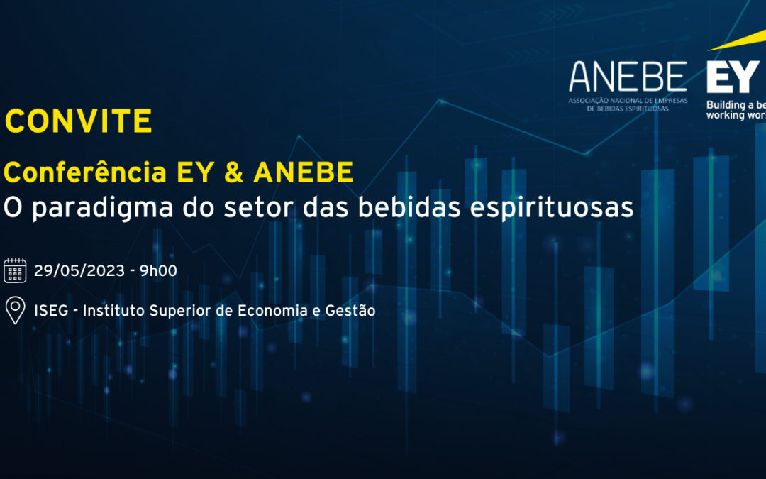 Conferência EY & ANEBE: O paradigma do setor das bebidas espirituosas