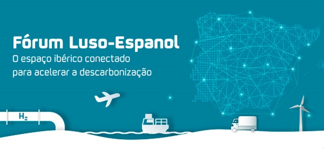 Fórum Luso-Espanhol: O espaço ibérico conectado para acelerar a descarbonização